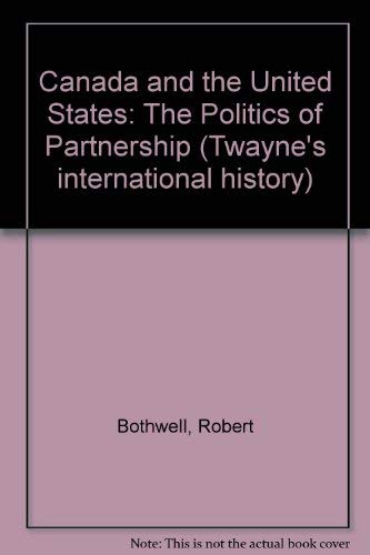 Beispielbild fr CANADA AND THE UNITED STATES: The Politics of Partnership. zum Verkauf von Nelson & Nelson, Booksellers