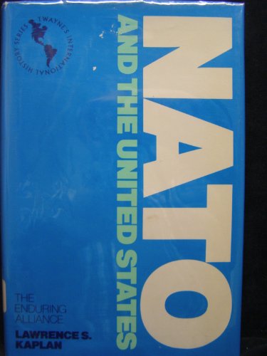 Imagen de archivo de NATO and the United States, Updated Edition: The Enduring Alliance (Twayne's International History Series) a la venta por Best and Fastest Books