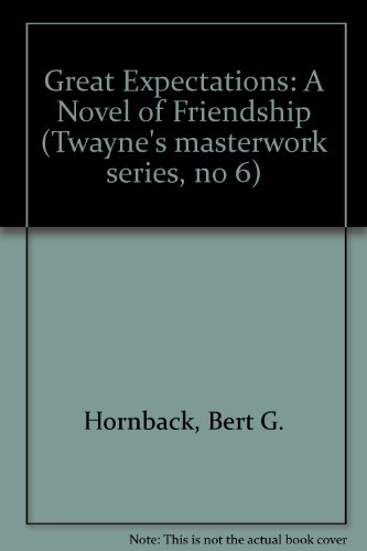 Stock image for Great Expectations: A Novel of Friendship (Twayne's Masterwork Studies) for sale by SecondSale