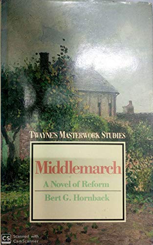 Stock image for Middlemarch: A Novel of Reform (Twayne's Masterwork Studies) for sale by Jenson Books Inc