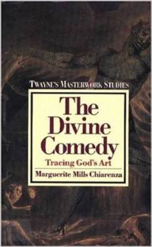 9780805779851: The Divine Comedy : Tracing God's Art: Twayne's Masterwork Studies, No 25