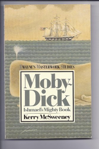 9780805780024: Moby Dick: Ishmael's Mighty Book: 3 (Twayne's masterwork studies)
