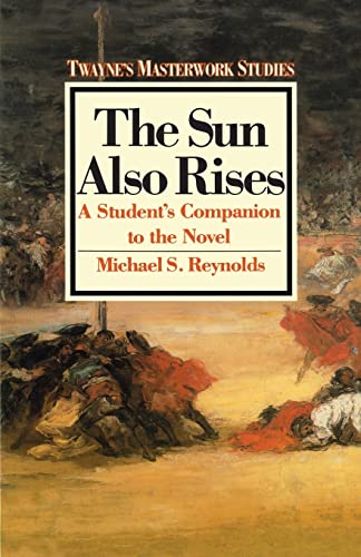 9780805780154: The Sun Also Rises (No 16): A Student's Companion to the Novel (Twayne's Masterwork Studies: A Novel of the Twenties)