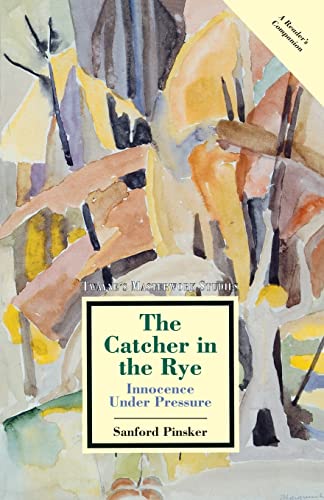 9780805780284: The Catcher in the Rye: Innocence Under Pressure (Masterwork Studies Series)