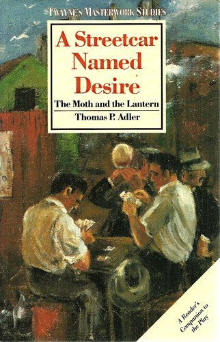 Beispielbild fr A Streetcar Named Desire : The Moth and the Lantern zum Verkauf von Better World Books