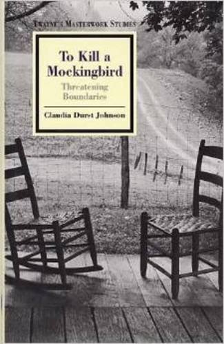 Imagen de archivo de To Kill a Mockingbird : Threatening Boundaries a la venta por Better World Books