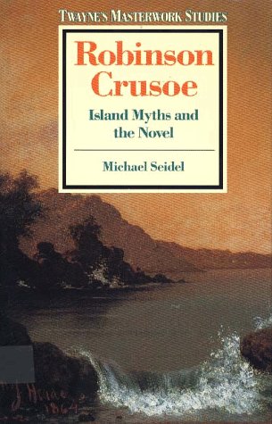 9780805780741: "Robinson Crusoe": Island Myths and the Novel (Twayne's masterwork studies)