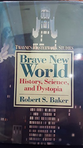 Beispielbild fr Brave New World : History, Science and Dystopia zum Verkauf von Better World Books
