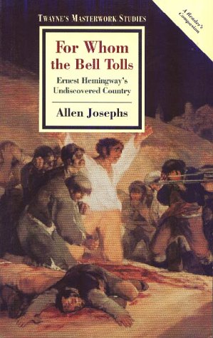 9780805780789: For Whom the Bell Tolls: Ernest Hemingway's Undiscovered Country (Twayne's masterwork studies)