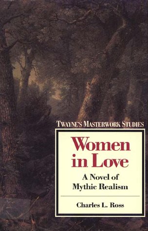 Beispielbild fr Women in Love : A Novel of Mythic Realism zum Verkauf von Better World Books