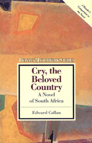 Stock image for Cry, the Beloved Country: A Novel of South Africa. A Reader's Companion to the Novel. for sale by Alien Bindings