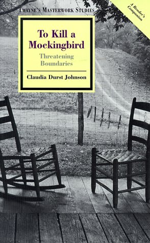 Stock image for To Kill a Mockingbird: Threatening Boundaries (Twayne's Masterwork Studies: A Reader's Companion, No 139) for sale by SecondSale