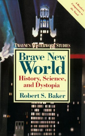 Beispielbild fr Brave New World : History, Science and Dystopia zum Verkauf von Better World Books