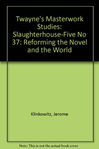 Beispielbild fr Slaughterhouse-Five: Reforming the Novel and the World (Twayne's Masterwork Studies, Band 37) zum Verkauf von medimops