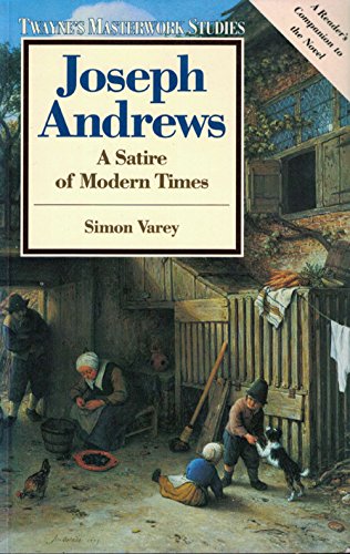 9780805781373: "Joseph Andrews": a Satire of Modern Times (Twayne's masterwork studies)