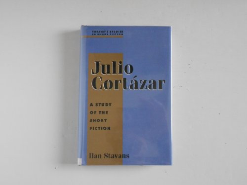 9780805782936: Julio Cortazar: A Study of the Short Fiction: 63 (Twayne's Studies in Short Fiction S.)