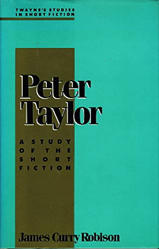 Peter Taylor A Study of the Short Fiction