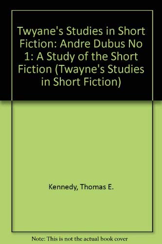 Andre Dubus: A Study of the Short Fiction