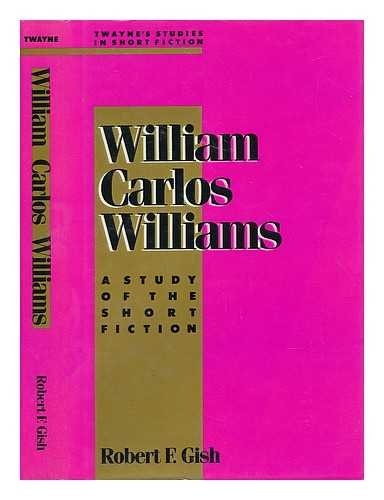 Imagen de archivo de William Carlos Williams : A Study of the Short Fiction a la venta por Better World Books