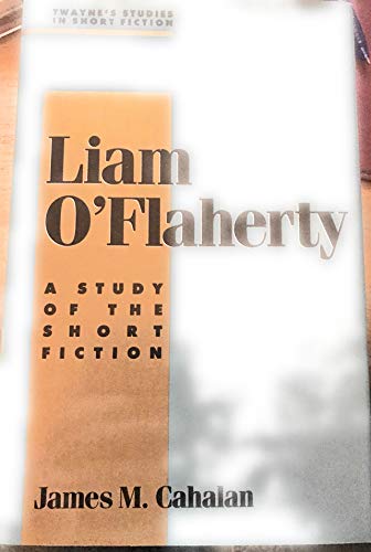 9780805783124: Liam O'Flaherty: A Study of the Short Fiction (Twayne's Studies in Short Fiction)
