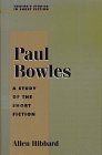 Paul Bowles : A Study of the Short Fiction