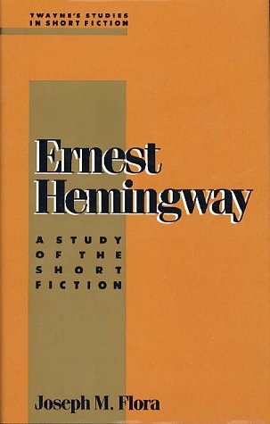 Stock image for Ernest Hemingway : A Study of the Short Fiction for sale by Better World Books