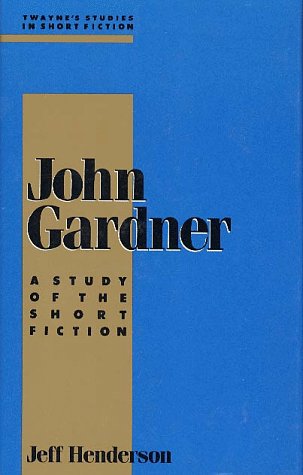 Stock image for John Gardner : A Study of the Short Fiction for sale by Better World Books