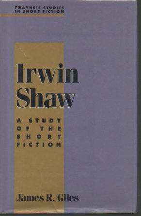 Stock image for Irwin Shaw: A Study of the Short Fiction (Twayne's Studies in Short Fiction) for sale by Project HOME Books