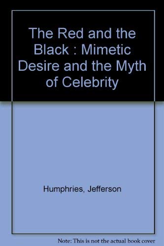 Beispielbild fr The Red and the Black Mimetic Desire and the Myth of Celebrity zum Verkauf von Willis Monie-Books, ABAA