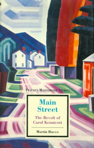 9780805783735: Twayne's Masterworks Studies: Main Street No 124: The Revolt of Carol Kennicott (Twayne's Masterwork Studies)