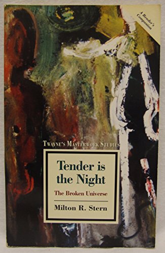 9780805783810: Tender is the Night: the Broken Universe (Twayne's masterwork studies)