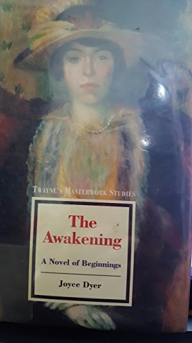 Beispielbild fr The Awakening: A Novel of Beginnings (Twayne's Masterwork Studies) zum Verkauf von Irish Booksellers