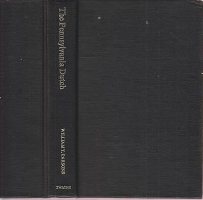 Pennsylvania Dutch: A Persistent Minority [The Immigrant Heritage of America Series]