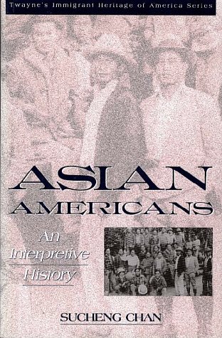Imagen de archivo de Asian Americans: An Interpretive History (Twayne's Immigrant Heritage of America Series) a la venta por SecondSale