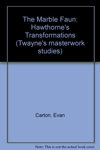 Beispielbild fr The Marble Faun : Hawthorne's Transformations zum Verkauf von Better World Books