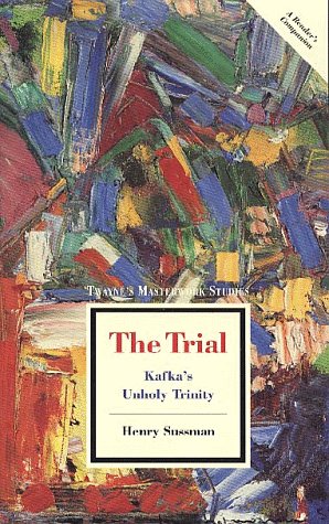 Beispielbild fr The Trial : Kafka's Unholy Trinity zum Verkauf von Better World Books