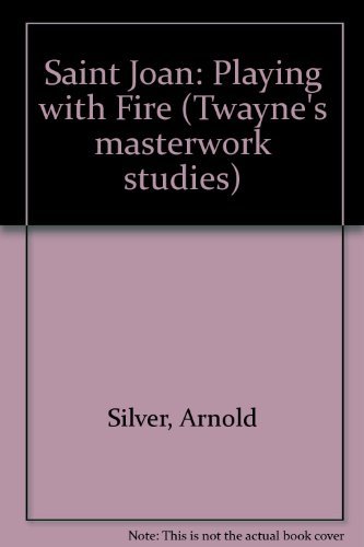 9780805785784: "Saint Joan": Playing with Fire (Twayne's masterwork studies)