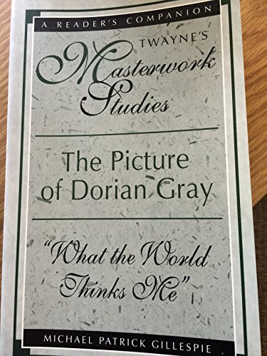 Imagen de archivo de The Picture of Dorian Gray: "What the World Thinks Me" (Twayne's Masterwork Studies) a la venta por Books From California