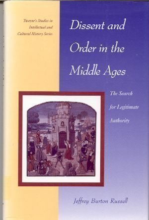9780805786033: Dissent and Order in the Middle Ages: The Search for Legitimate Authority (Twayne's Studies in Intellectual and Cultural History)