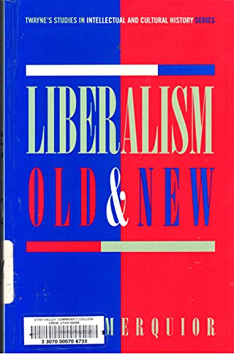 Stock image for Liberalism, Old and New (TWAYNE'S STUDIES IN INTELLECTUAL AND CULTURAL HISTORY) for sale by HPB-Movies