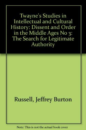 9780805786286: Twayne's Studies in Intellectual and Cultural History: Dissent and Order in the Middle Ages No 3: The Search for Legitimate Authority