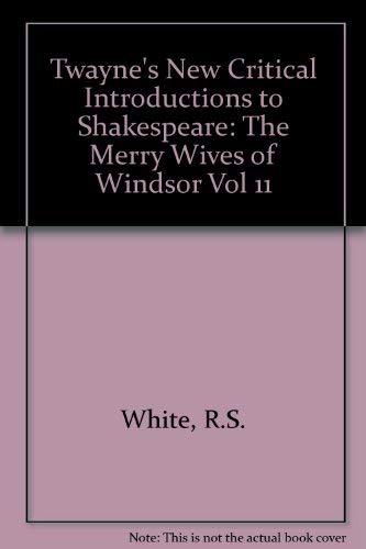 9780805787221: The Merry Wives of Windsor (Vol 11) (Twayne's New Critical Introductions to Shakespeare)