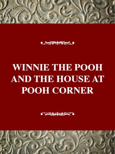 Stock image for Winnie-The-Pooh and the House at Pooh Corner for sale by ThriftBooks-Dallas