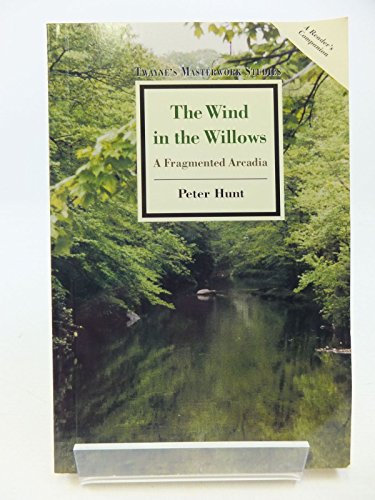 Beispielbild fr The Wind in the Willows: A Fragmented Arcadia (Twayne's Masterwork Studies Series) zum Verkauf von WorldofBooks