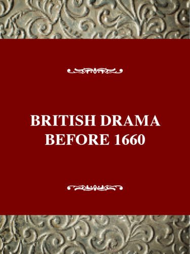 British Drama Before 1660 (Critical History of British Drama Series)