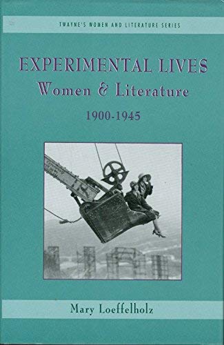 Imagen de archivo de Experimental Lives: Women and Literature, 1900-1945 (Twayne's Women and Literature Series) a la venta por Colewood Books