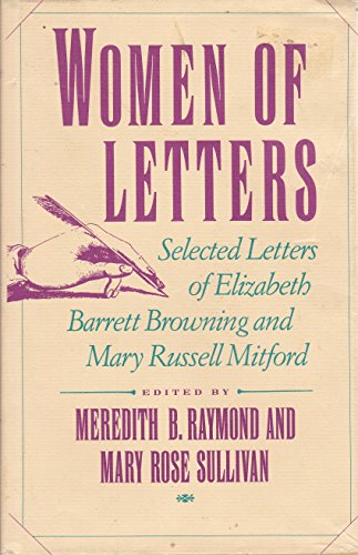 Stock image for Women of Letters: Selected Letters of Elizabeth Barrett Browning & Mary Russell Mitford (Twayne Women's Studies) for sale by Library House Internet Sales