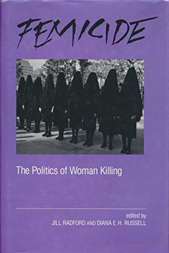 9780805790269: Femicide: The Politics of Woman Killing