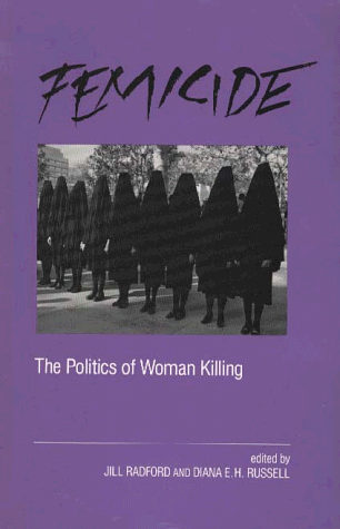 Beispielbild fr Femicide: The Politics of Woman Killing zum Verkauf von ThriftBooks-Dallas