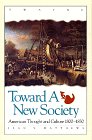 Beispielbild fr Toward a New Society : American Thought and Culture, 1800-1830 zum Verkauf von Better World Books